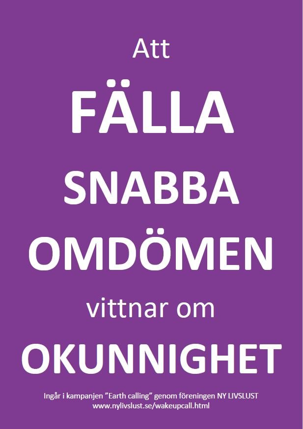 Att fälla snaba omdömen